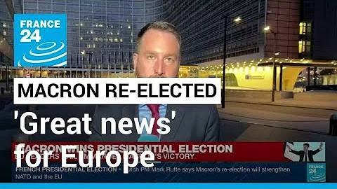 'Great news' for Europe: EU leaders hail France's Macron re-election • FRANCE 24 English - DayDayNews