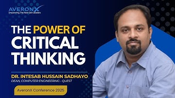 The Power of Critical Thinking: Building Future-Ready Leaders  Dr. Intesab Hussain Sadhayo