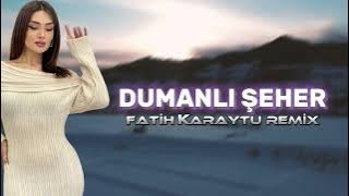 Peyman Keyvani - Dumanli Şeher (Fatih Karaytu Remix) Yeni 2024 / TikTok Remix
