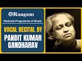 National programme of music ii special on birth centenary year of legendary singer kumar gandharva