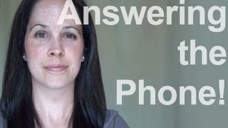 How to Answer the Phone:  American English Pronunciation, 1 of 2
