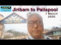 JIRIBAM To PAILAPOOL 7 March 2026