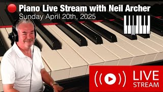 Piano Live Stream with Neil Archer - Your Favorite Piano Covers LIVE!