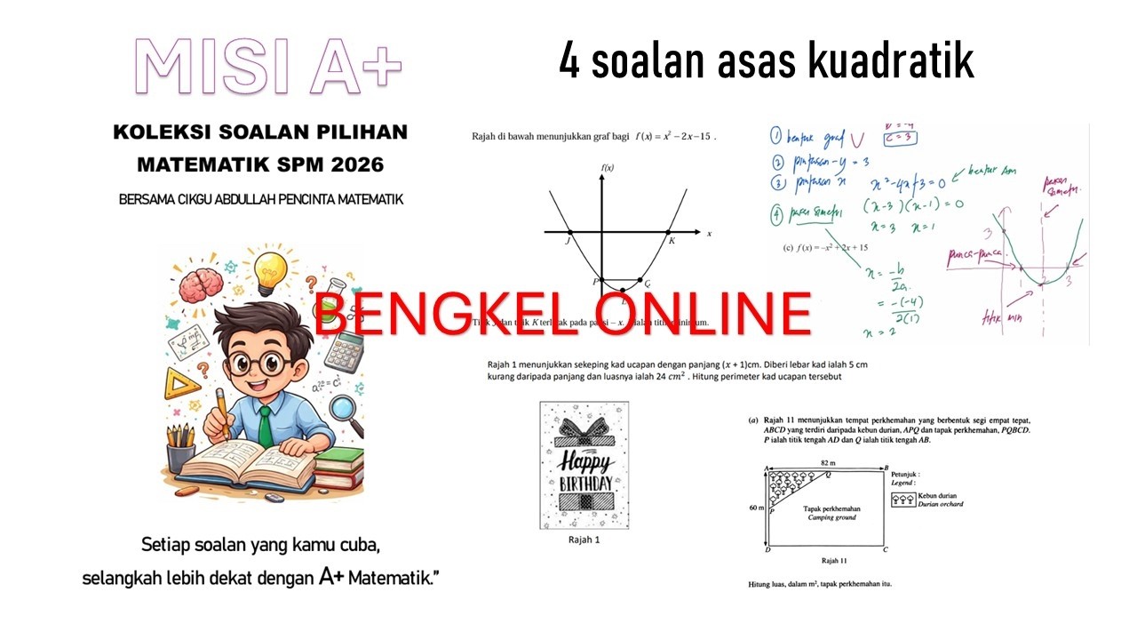 BENGKEL TEKNIK MENJAWAB SPM # BERSAMA CIKGU ABDULLAH # 4 SOALAN ASAS KUADRATIK 