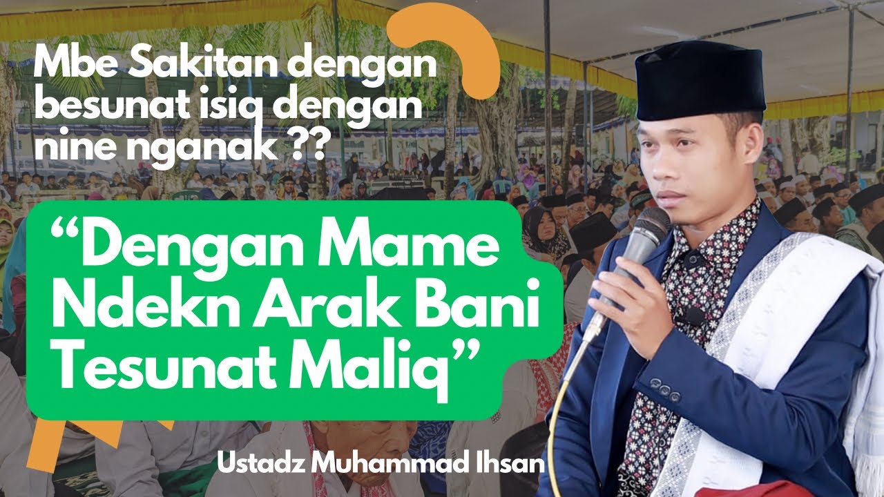 Ceramah Lucu Ustadz Muhammad Ihsan ‼️ Arak Mame Ndekne Arak Bani Tesunat Maliq⁉️