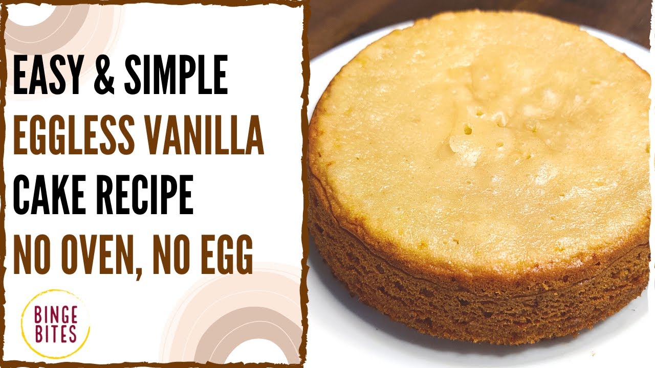 EGGLESS VANILLA CAKE WITHOUT OVEN NO CONDENSED MILK BINGE BITES eggless-vanilla-cake-without-oven-no-condensed-milk-binge-bites