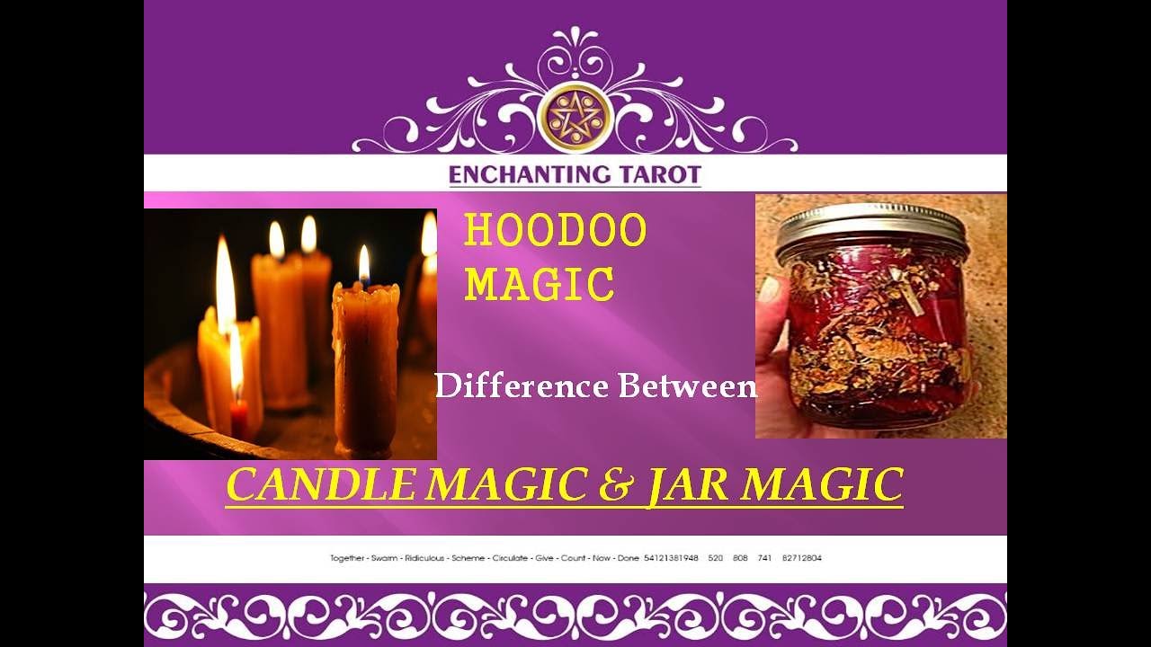 HOODOO SPELL - DIFFERENCE BETWEEN CANDLE MAGIC AND JAR MAGIC - YouTube