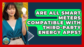 Are All Smart Meters Compatible With Third-party Energy Apps? - Your Utilities Hub