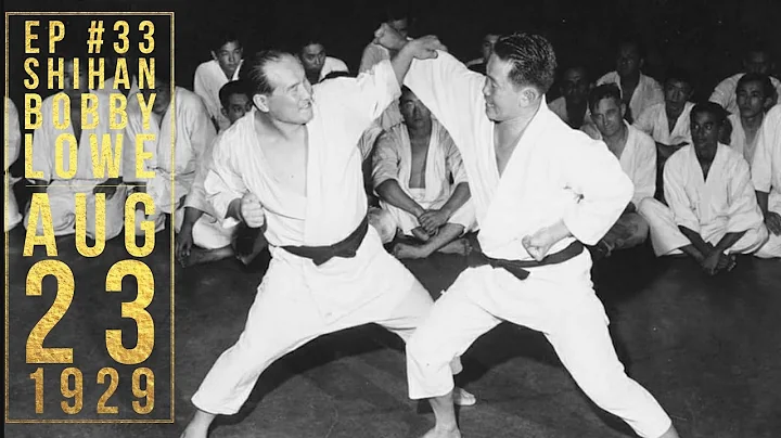 Ep #33 Shihan Bobby Lowe  Born August 23rd 1929