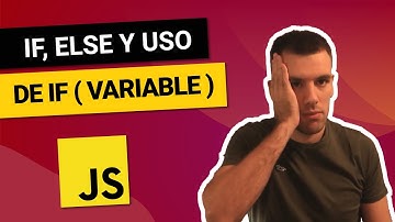 IF  ELSE en JAVASCRIPT  ✅❌ Valores TRUTHY y FALSY 😎 Curso de JAVASCRIPT desde CERO #8