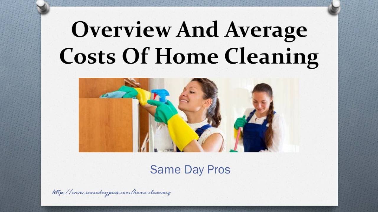 Overview And Average Costs Of Home Cleaning YouTube