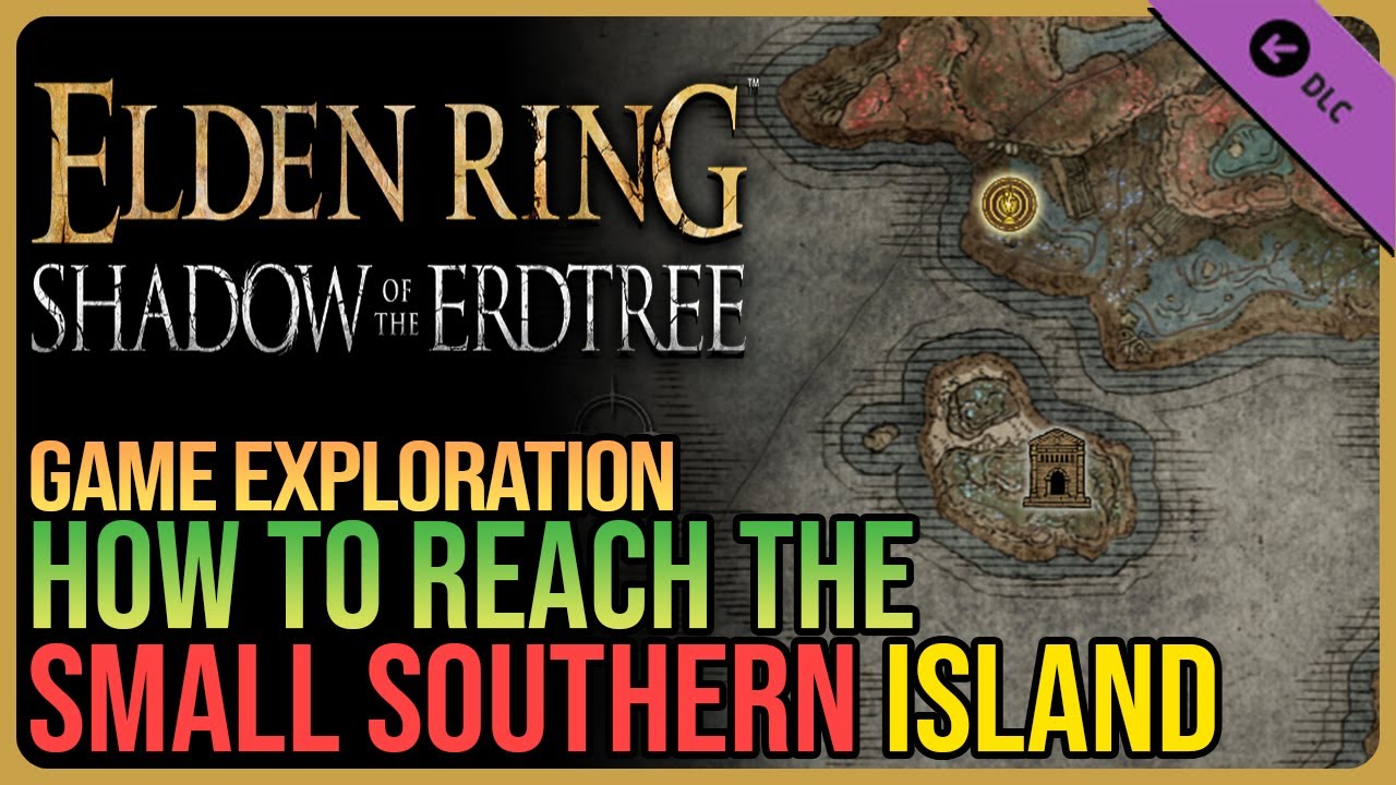 How to Get to Small Southern Island Elden Ring DLC Southern Nameless