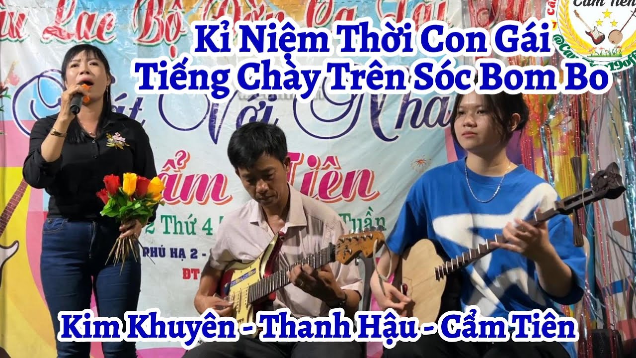 Kim Khuyên trình bày Kỉ niệm thời con gái&Tiếng chày trên sóc bom bo  Cẩm Tiên Sến, Thanh Hậu Guitar