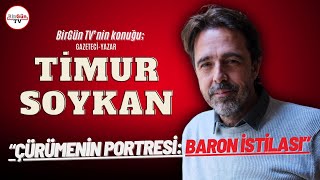 Timur Soykan anlattı: Türkiye nasıl baron üssüne dönüştü? Türk mafyaların rolü ne?