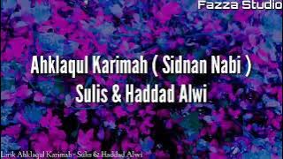 Sidnan Nabi - Sulis & Haddad Alwi | Ahlaqul Karimah [ Lirik ]