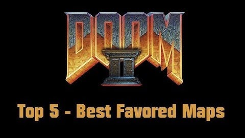 Top 5 - Best Favored Maps - DooM II