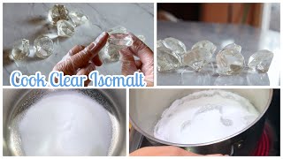 How to cook clear isomalt