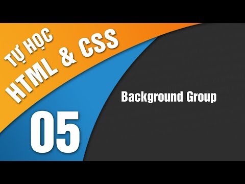 Tự Học HTML & CSS - Bài 5 Background Group