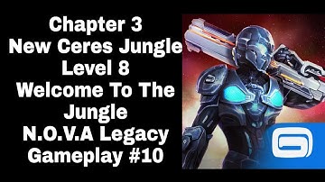 Chapter 3 Level 8 Welcome to The Jungle | N.O.V.A Legacy Gameplay #10