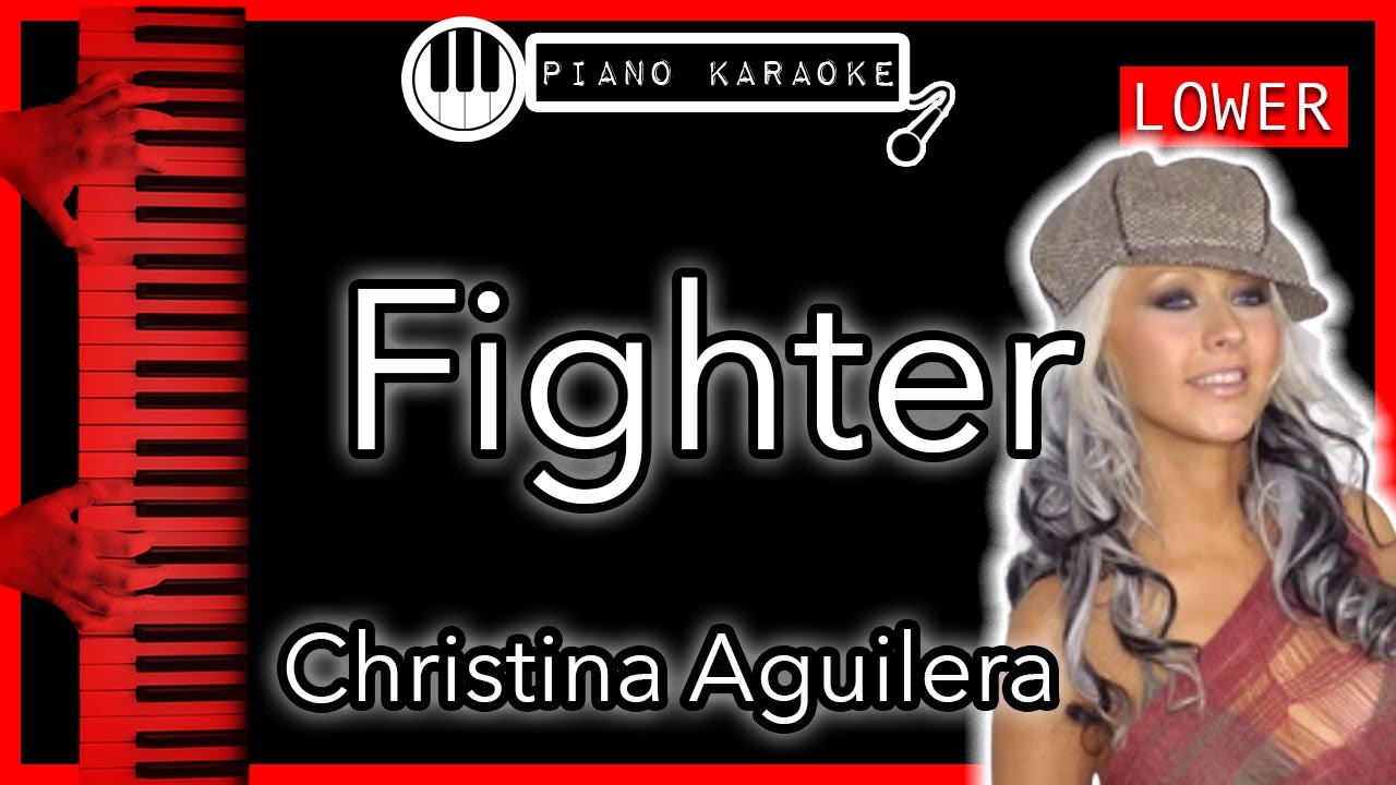 Fighter (LOWER -3) - Christina Aguilera - Piano Karaoke Instrumental