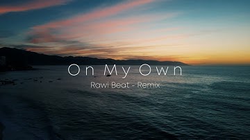 Dj Slow Remix !!! Rawi Beat - On My Own - ( Slow Remix )