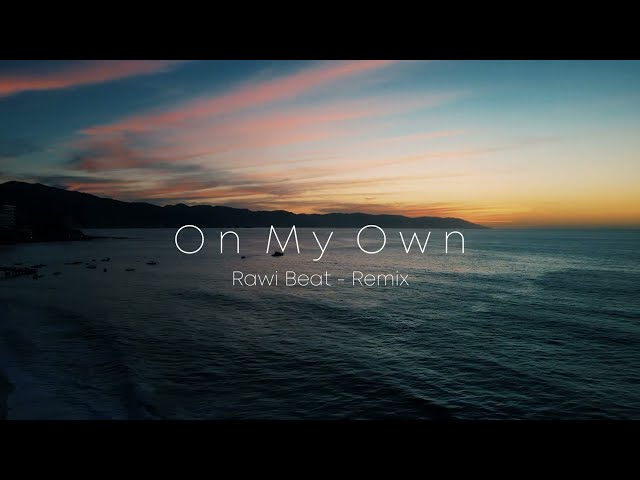 Dj Slow Remix !!! Rawi Beat - On My Own - ( Slow Remix ) class=