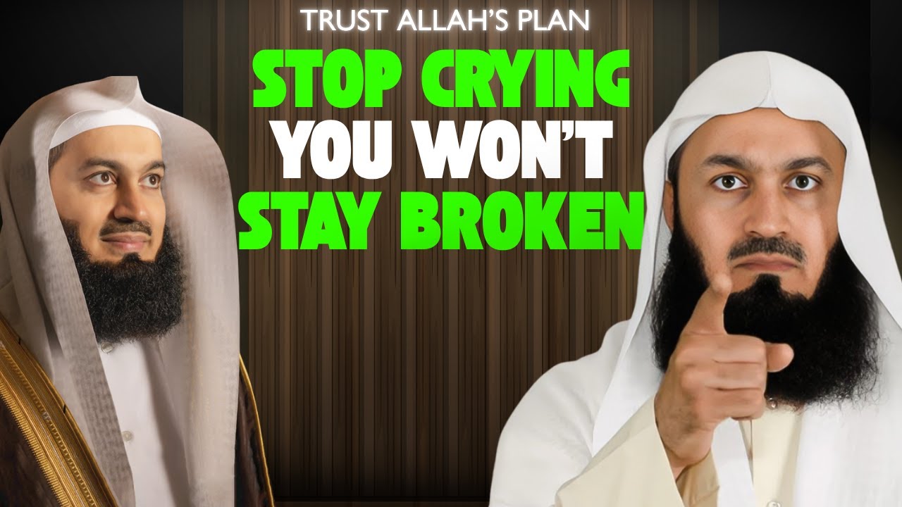Stop Crying… Allah Has a Better Plan for You