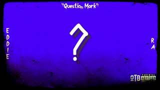 Eddie x Ra- ''QUESTION MARK''