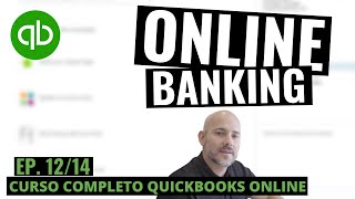 Curso QuickBooks Online: Online Banking  Episodio 12 de 14