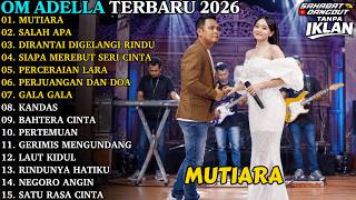 ADELLA TERBARU 2026 | MUTIARA - SALAH APA | FULL ALBUM DANGDUT KOPLO TERBARU