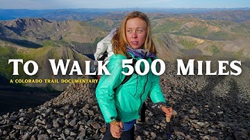 I Tried Walking 500 Miles Across Colorado (zero experience)