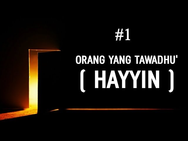 #1 Orang Yang Tawadhu' (HAYYIN) - Ust. Oemar Mita, Lc class=