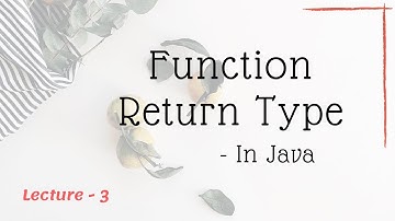 Function Return Type in Java ~ Lecture - 3
