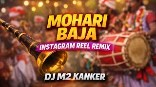 MOHARI BAJA _CG_INSTAGRAM REEL_REMIX_DJ M2 KANKER_Download Link In Description 👇