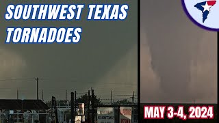 May 3-4, 2024 Tornadoes in SW Texas (Silver & Fort Stockton)
