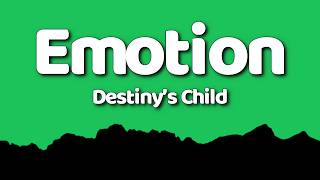 Destiny’s Child - Emotion || (Lyrics)