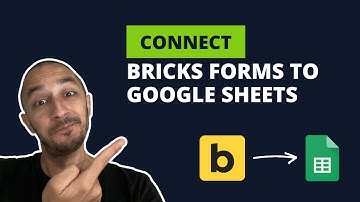 Connect Bricks Form to Google Sheets | Step By Step
