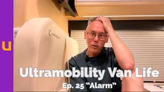 Ultramobility Van Life Ep. 25 “Alarm”