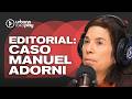 Editorial de MARÍA O'DONNELL: Presión por la declaración jurada de Adorni e investigan a su esposa