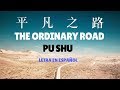 Pu Shu (朴树)The Ordinary Road (平凡之路) /Sub Español/Pinyin/Chino
