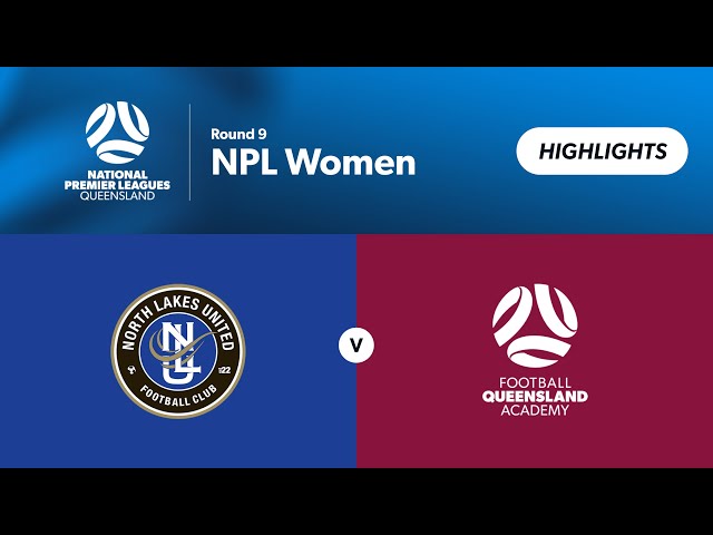 NPL Women Round 9 - North Lakes United vs. FQ Academy QAS Highlights
