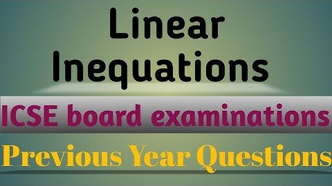 Linear Inequations | Previous year questions class 10th ICSE