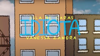 Video voorbeeld van "Isla de Caras - Idiota (ft. Vanessa Zamora)"