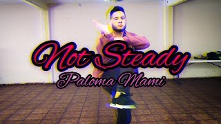 Not Steady - Paloma Mami Coreografía | Héctor Amadeo