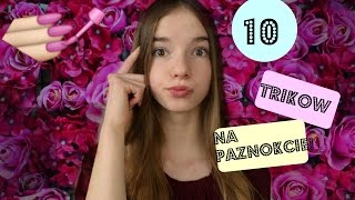 10 trików na paznokcie! / 10 hacks for nails!