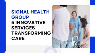 Signal Health Group 5 Innovative Services Transforming Care