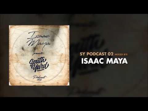 ISAAC MAYA - SOUTH YARD PODCAST 02