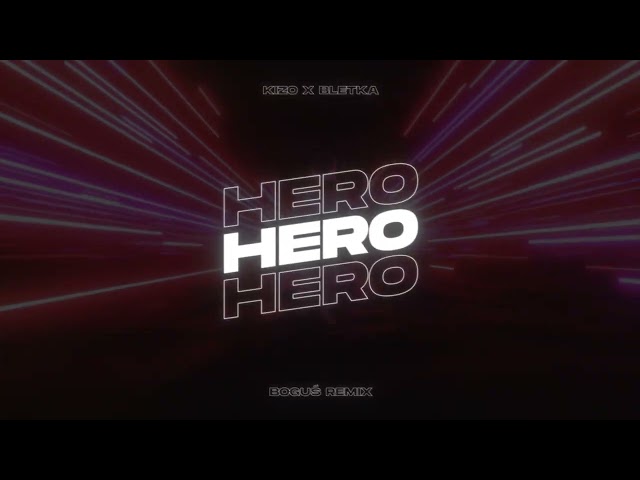 Kizo x Bletka - HERO (BOGUŚ Remix) class=