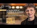 Caterina Biscari.- &#39;La luz de ALBA al servicio de la sociedad&#39;