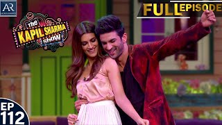 The Kapil Sharma Show | Episode-112 | Raabta Movie | Kriti, Sushant